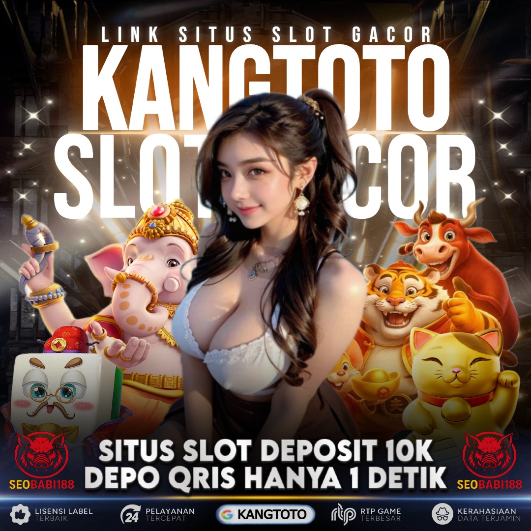 KANGTOTO ⚡️ Info Slot Depo 10k dengan Teknologi Terbaru dan Terupdate Gampang Menang